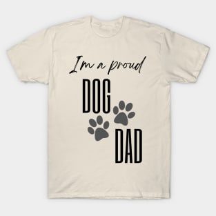 Fathers Day T-Shirt .Im a Proud Dog Dad T-Shirt